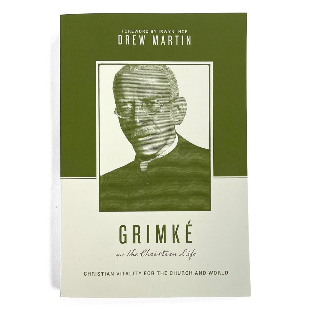 Francis Grimke on the Christian Life by Drew Martin Faith God Racism Gospel